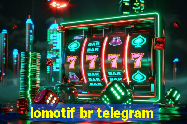 lomotif br telegram