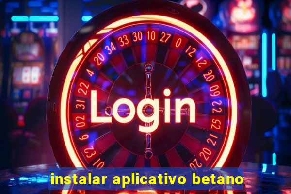 instalar aplicativo betano