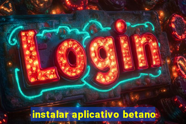 instalar aplicativo betano