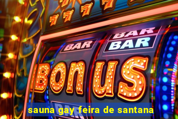 sauna gay feira de santana