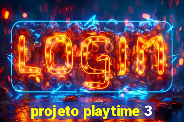 projeto playtime 3