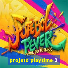 projeto playtime 3