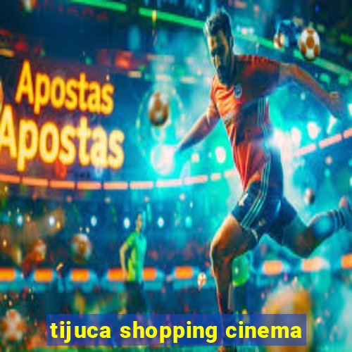 tijuca shopping cinema