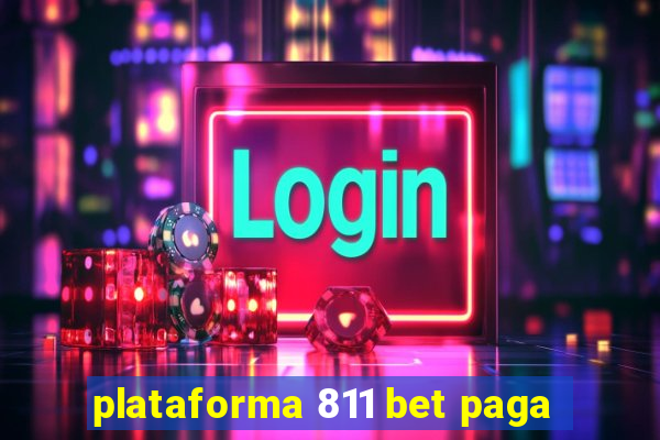 plataforma 811 bet paga