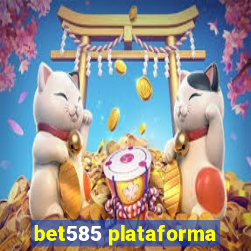 bet585 plataforma