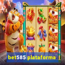 bet585 plataforma