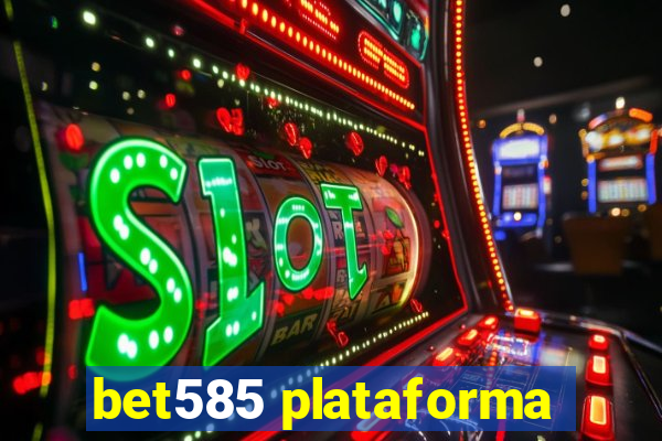 bet585 plataforma