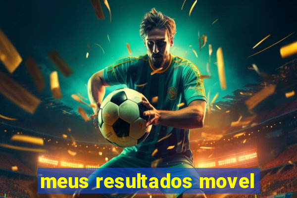 meus resultados movel