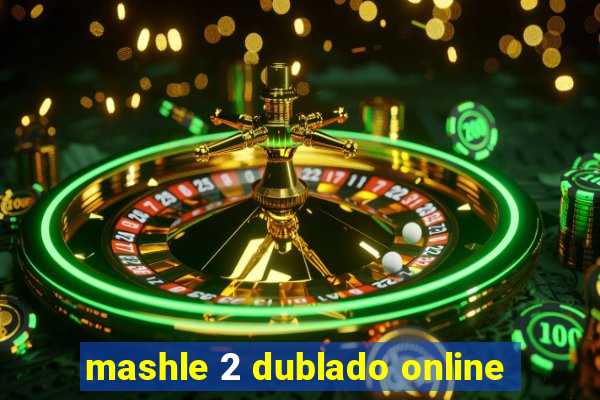 mashle 2 dublado online