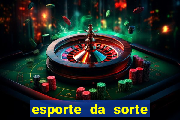 esporte da sorte deposito minimo