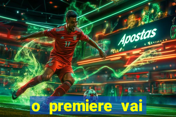 o premiere vai transmitir o jogo do flamengo hoje