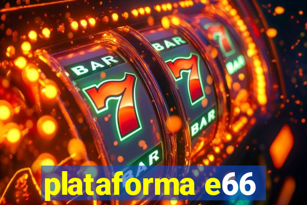 plataforma e66