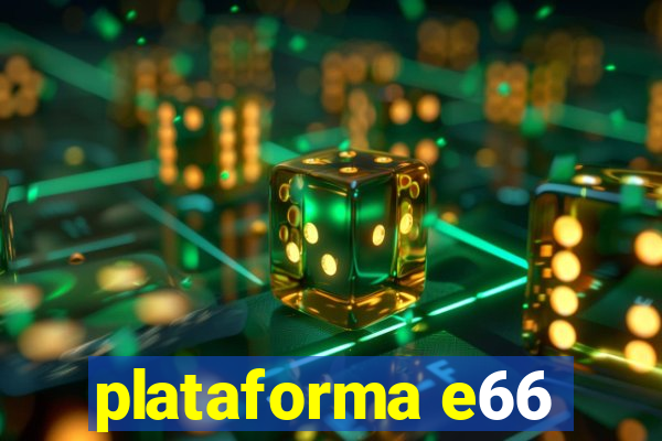 plataforma e66