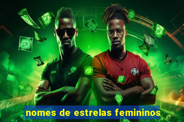 nomes de estrelas femininos