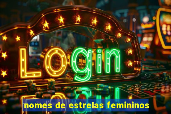 nomes de estrelas femininos