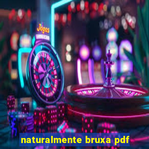 naturalmente bruxa pdf