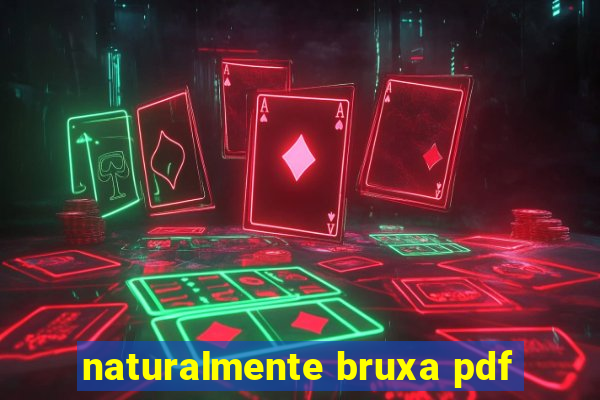 naturalmente bruxa pdf