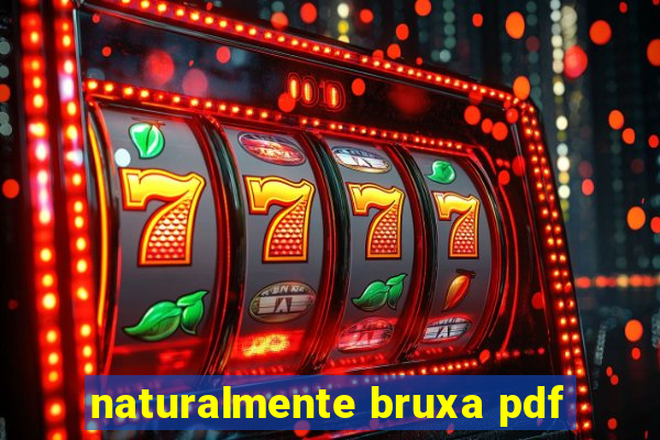 naturalmente bruxa pdf