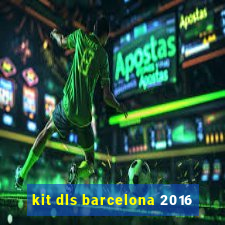 kit dls barcelona 2016