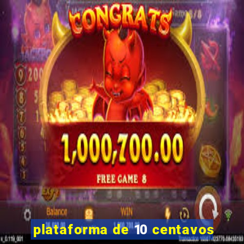 plataforma de 10 centavos