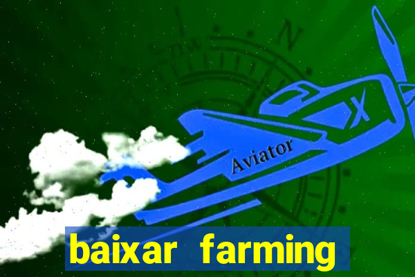 baixar farming simulator 18 dinheiro infinito