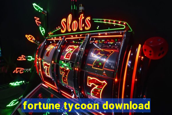 fortune tycoon download