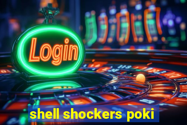 shell shockers poki