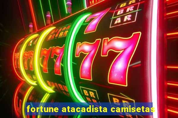 fortune atacadista camisetas