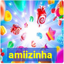 amiizinha