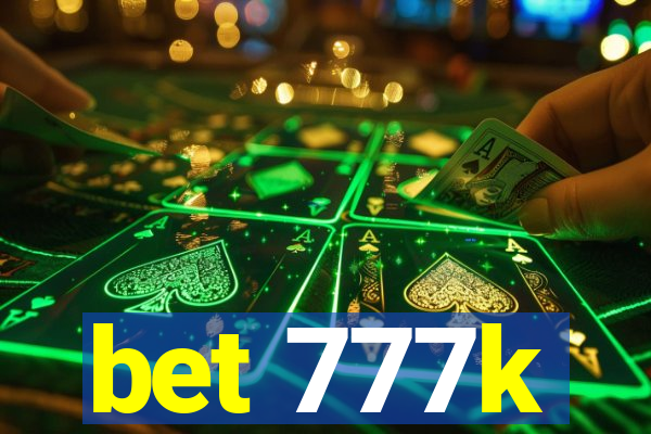 bet 777k