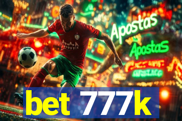 bet 777k