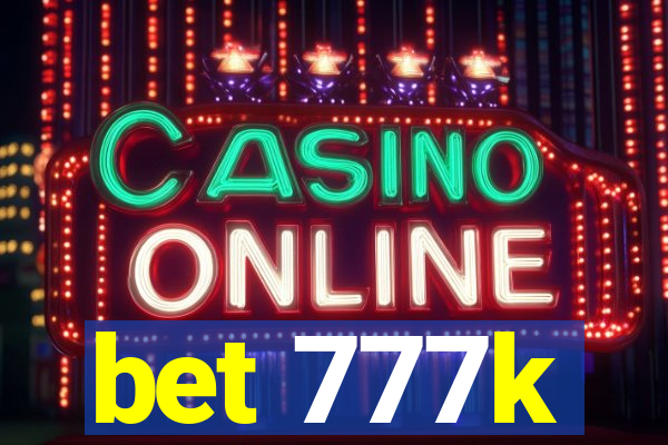 bet 777k