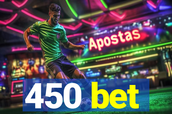 450 bet