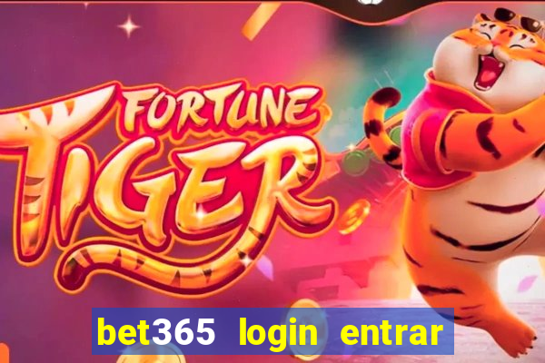 bet365 login entrar agora direto