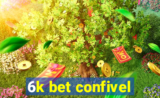 6k bet confivel