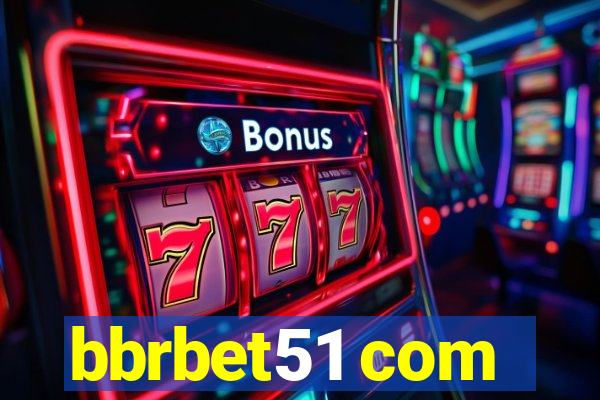 bbrbet51 com