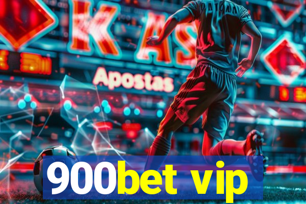 900bet vip