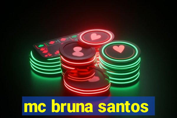 mc bruna santos