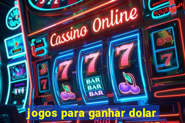 jogos para ganhar dolar