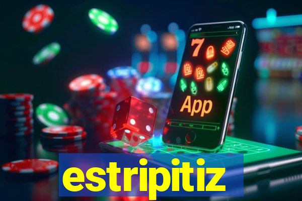 estripitiz