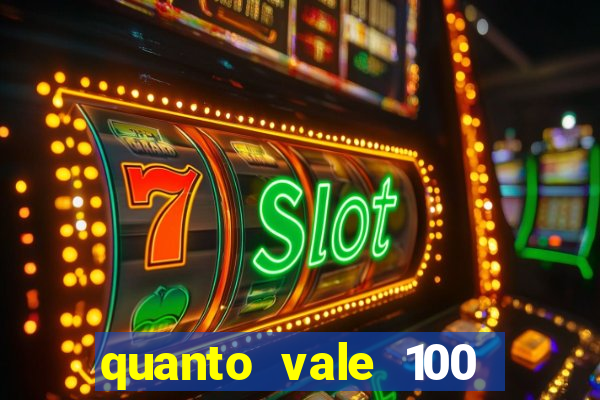 quanto vale 100 pesos em real