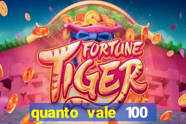 quanto vale 100 pesos em real