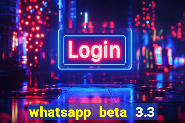 whatsapp beta 3.3 10 instalar