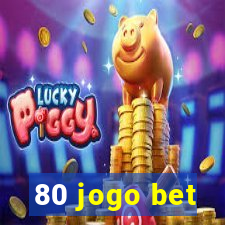 80 jogo bet