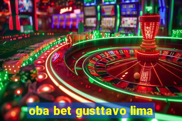 oba bet gusttavo lima