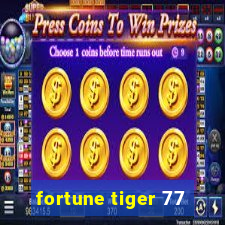 fortune tiger 77