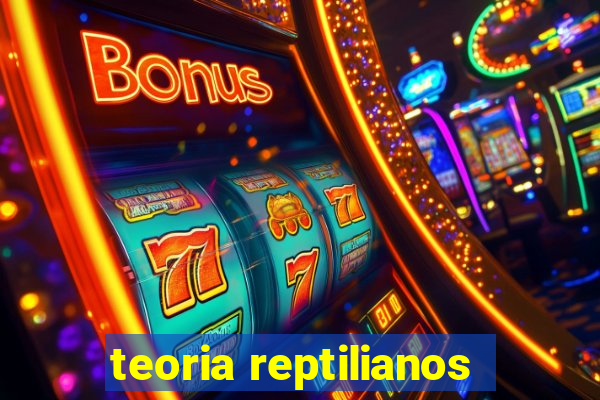 teoria reptilianos