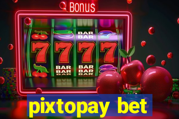 pixtopay bet