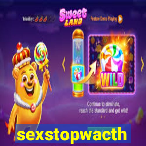 sexstopwacth