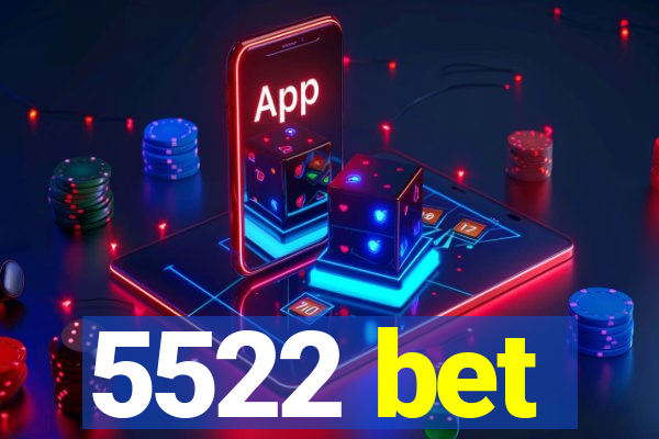 5522 bet